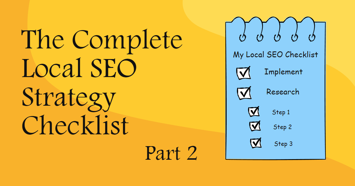 The Complete Local SEO Strategy Checklist (part 2) 1 The Complete Local SEO Strategy Checklist - Part 2