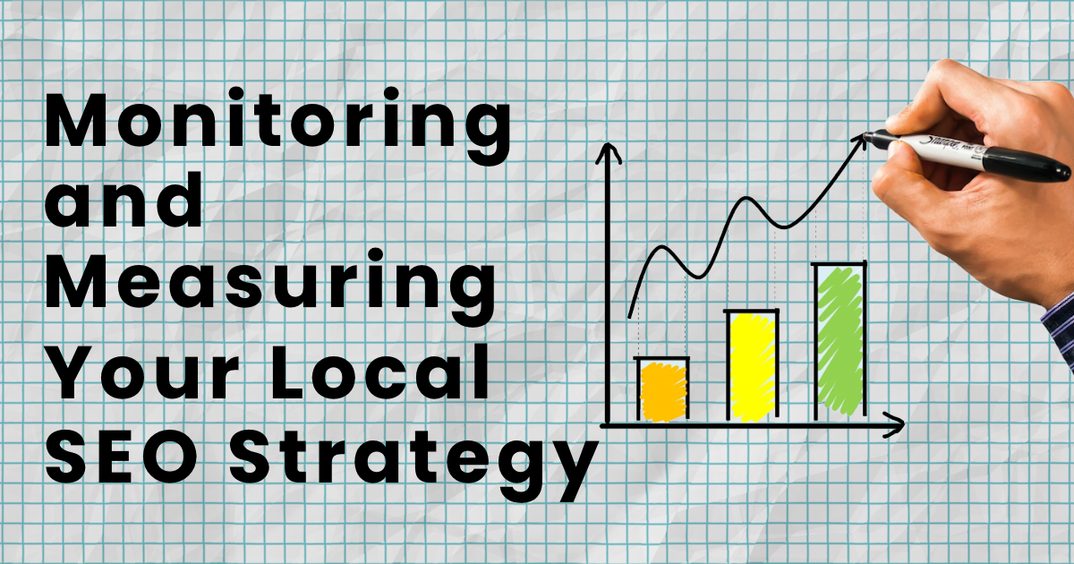 Monitoring and Measuring Your Local SEO Strategy For The Best Results 1 Monitor and Measure Your Local SEO Strategies For The Best Results