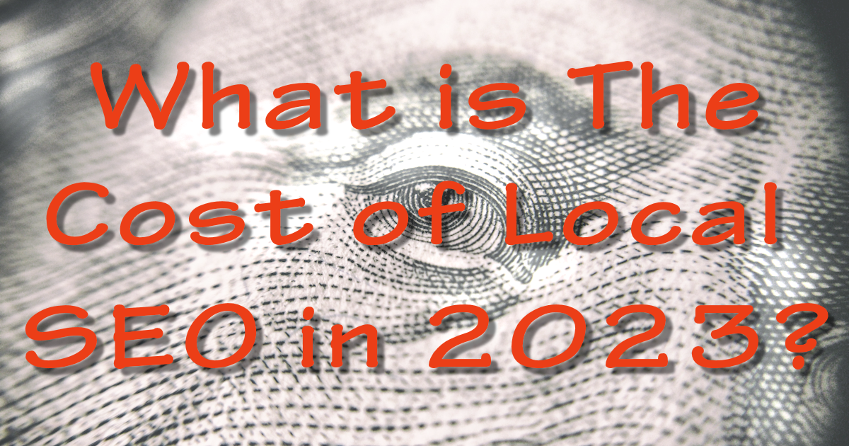 What is The Cost of Local SEO in 2023? 1 What is the Cost of Local SEO in 2023?